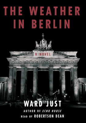 Title details for The Weather In Berlin by Ward Just - Available